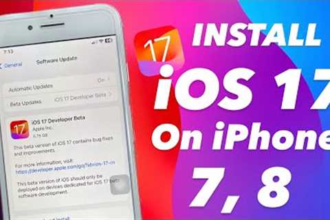 iOS 17 Free update on iPhone 7, iPhone 8 - Install iOS 17 Now