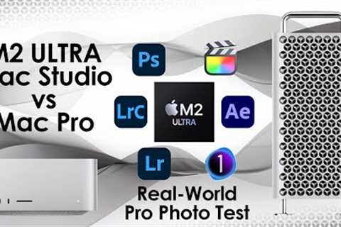 M2 ULTRA Mac Studio vs Mac Pro - Ultimate Real-World Pro Photo Test, Do you need a Mac Pro?