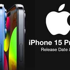 iPhone 15 Pro Max Release Date and Price – iPhone 15 EVENT DATE LEAKED!