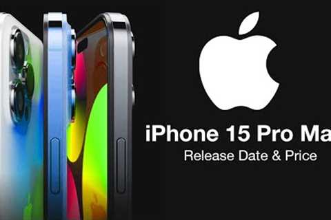 iPhone 15 Pro Max Release Date and Price – iPhone 15 EVENT DATE LEAKED!