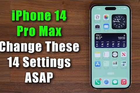iPhone 14 Pro and Pro Max - Change These 14 Settings ASAP