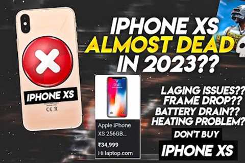 IPHONE XS ALMOST DEAD☠️ IN 2023 | DON’T BUY IPHONE XS IN 2023 | IPHONE XS BGMI/PUBG REVIEW IN 2023🔥
