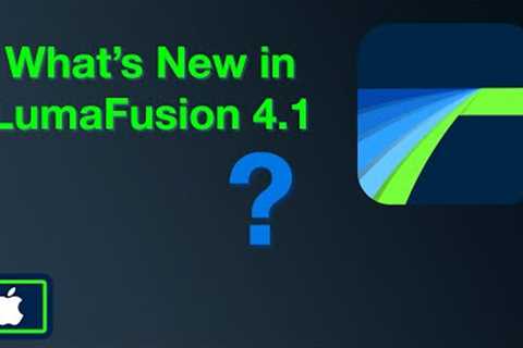 What''s New in LumaFusion 4.1 (iOS)