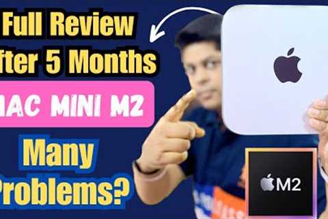 M2 Mac Mini Long Term Review After 5 Months!🔥 | All Performance You Need To Know!