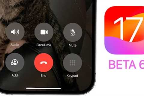 iOS 17 Beta 6 Released - What''s New?