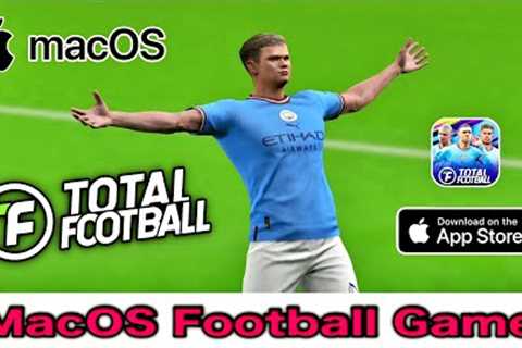 Total Football Apple macOS - Mac Football Game 2023 - Mac Mini M2 Total Football Gameplay