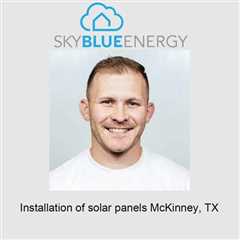 Installation of solar panels McKinney, TX