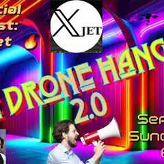 The Drone Hangar 2.0 -  XJet - Episode 31