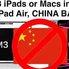 Apple BANNED in China? No M3 MacBooks and iPads in 2023 :(