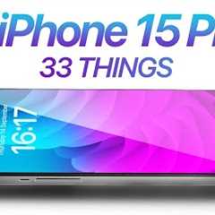 iPhone 15 Pro - 33 Things You NEED to KNOW!