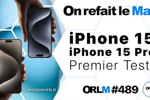 iPhone 15, iPhone 15 Pro, 1er Test !⎜ORLM-489