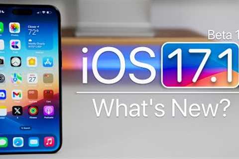 iOS 17.1 Beta 1 is Out! - What''s New?