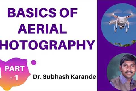 Basic of Aerial Photography- Part  1