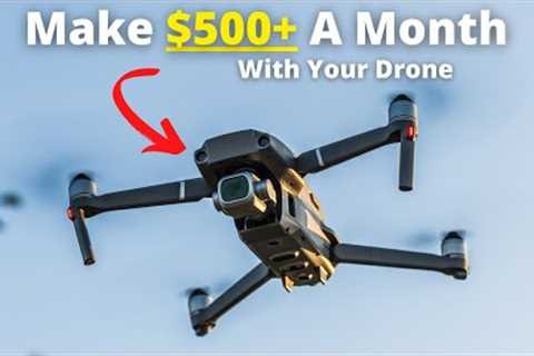 Top 5 Ways To Make Money With Your Drone