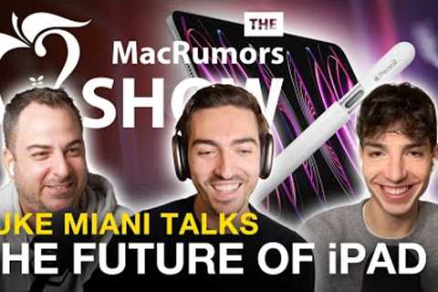 The Future of iPad ft. @lukemiani  (MacRumors Show S02EP41)