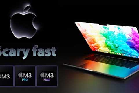 SCARY FAST M3, M3 Pro, M3 Max MacBook Pro EVENT - EVERYTHING TO KNOW!