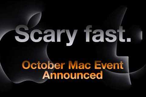 Apple CONFIRMS ''Scary Fast'' October 30th Event (New M3 Macs)