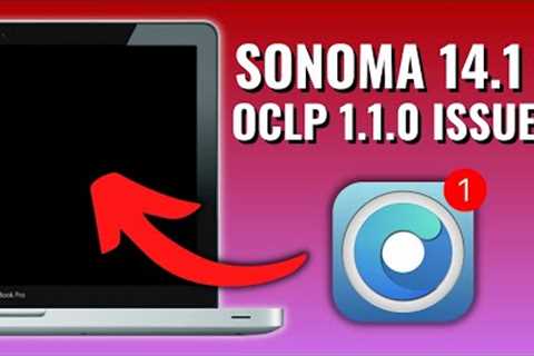 Sonoma 14.1 Issues! Black Screen after update OCLP 1.1.0 Details + Fix