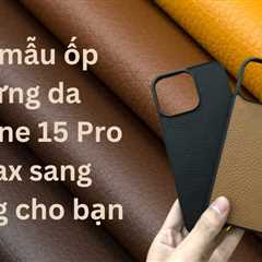3+ mẫu ốp lưng da iPhone 15 Pro Max sang trọng cho bạn