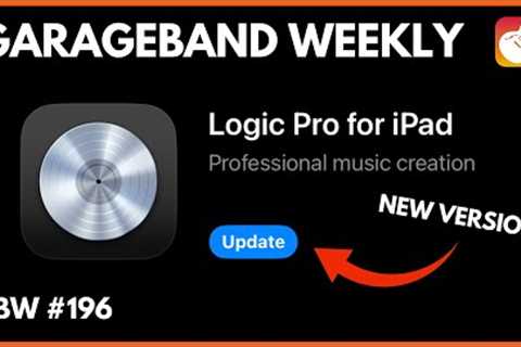 Logic Pro iPad UPDATE! | GarageBand Weekly | Episode #196