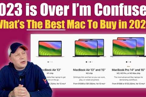 What Apple Computer To Buy In 2024 - Confused Yet?