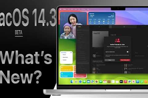 macOS 14.3 Beta Released - What''s New?