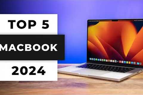 TOP 5 Best MacBooks (2024)
