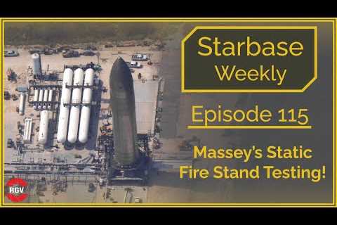 Starbase Weekly, Ep.115: NEW Static Fire Stand Testing - Ship 26 At Massey''s!