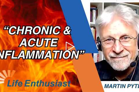 Inflammation - Acute vs. Chronic Inflammation - Life Enthusiast