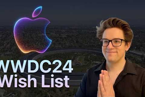 My WWDC 2024 Wish List