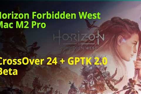 First Impressions Horizon Forbidden West on Mac M2 Pro Apple Silicon | CrossOver 24 + GPTK 2.0 Beta