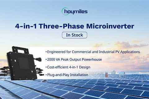 Hoymiles unveils 4-in-1 solar microinverter for high-powered C&I projects