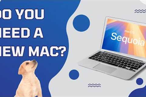 macOS Sequoia: Should You Purchase a New Computer?