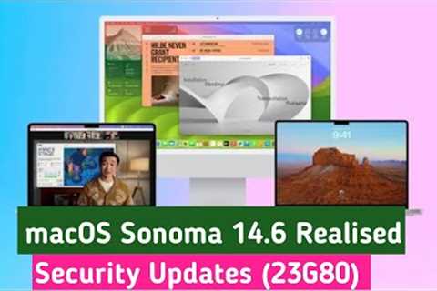 macOS Sonoma 14.6 Released_ Security Update