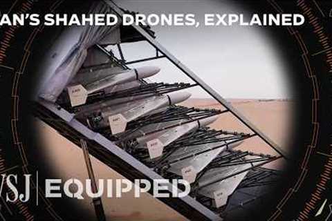 The Cheap Iranian Kamikaze Drones Wreaking Havoc in Ukraine and Israel | WSJ Equipped