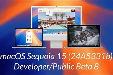 macOS Sequoia 15 Developer/Public Beta 8: What''s New?