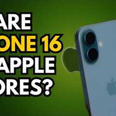 Are iPhone 16 In Apple Stores? Here Is The TRUTH