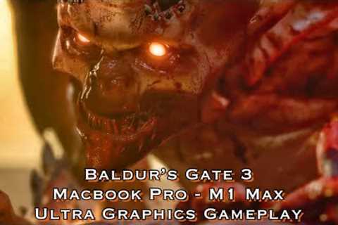 Baldurs Gate 3 - 16” MacBook Pro M1 Max - Ultra Graphics Gameplay