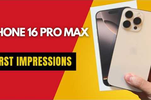 iPhone 16 Pro Max First Impressions! Capture This!