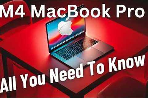 M4 MacBook Pro | Release Date, Pricing, Design, Specs and Everything You Need To Know