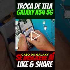 Melhores Smartphones de 2024! Conserto Troca de Tela Samsung A54 5G