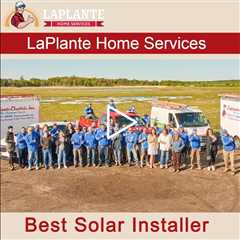 Best Solar Installer - LaPlante Solar Company