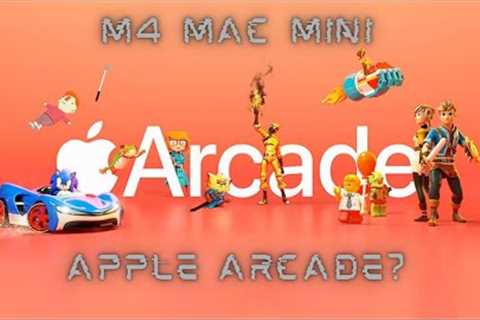 M4 Mac Mini - Gaming on MacOS w/ Apple Arcade??