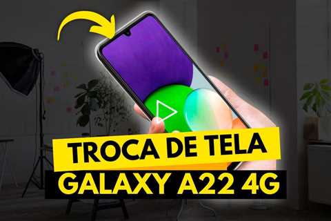 Tela Quebrada no Galaxy A22 4G? Descubra Como Consertar Sem Gastar Muito!