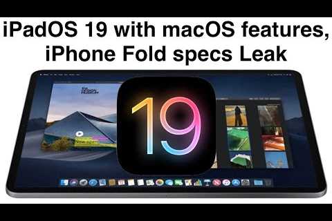 iPadOS 19 to get more macOS features, iOS 19 Redesign, iPhone Fold Display specs Leak