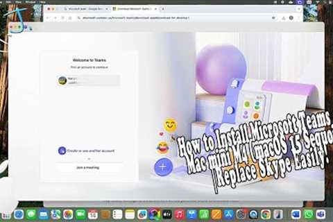 How to Install Microsoft Teams on Mac mini M4 (macOS 15 Sequoia) | Replace Skype Easily! 💻