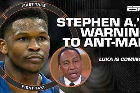 Stephen A. WARNS Ant-Man about Luka Doncic''s Lakers 🗣️ ''YOU BETTER SHOW UP!'' | First Take