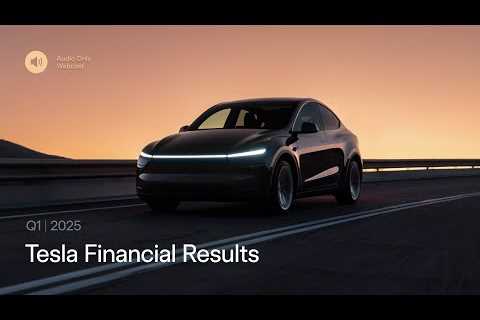 Tesla Q1 2025 Financial Results and Q&A Webcast
