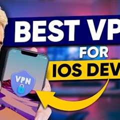 Best VPN for iOS: Expert Tested these High Quality VPN Thoroughly
