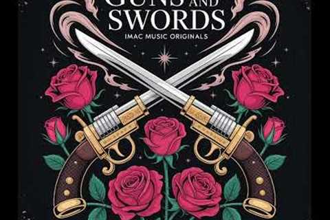 GUNS and SWORDS (Official Audio 2025) imac music originals